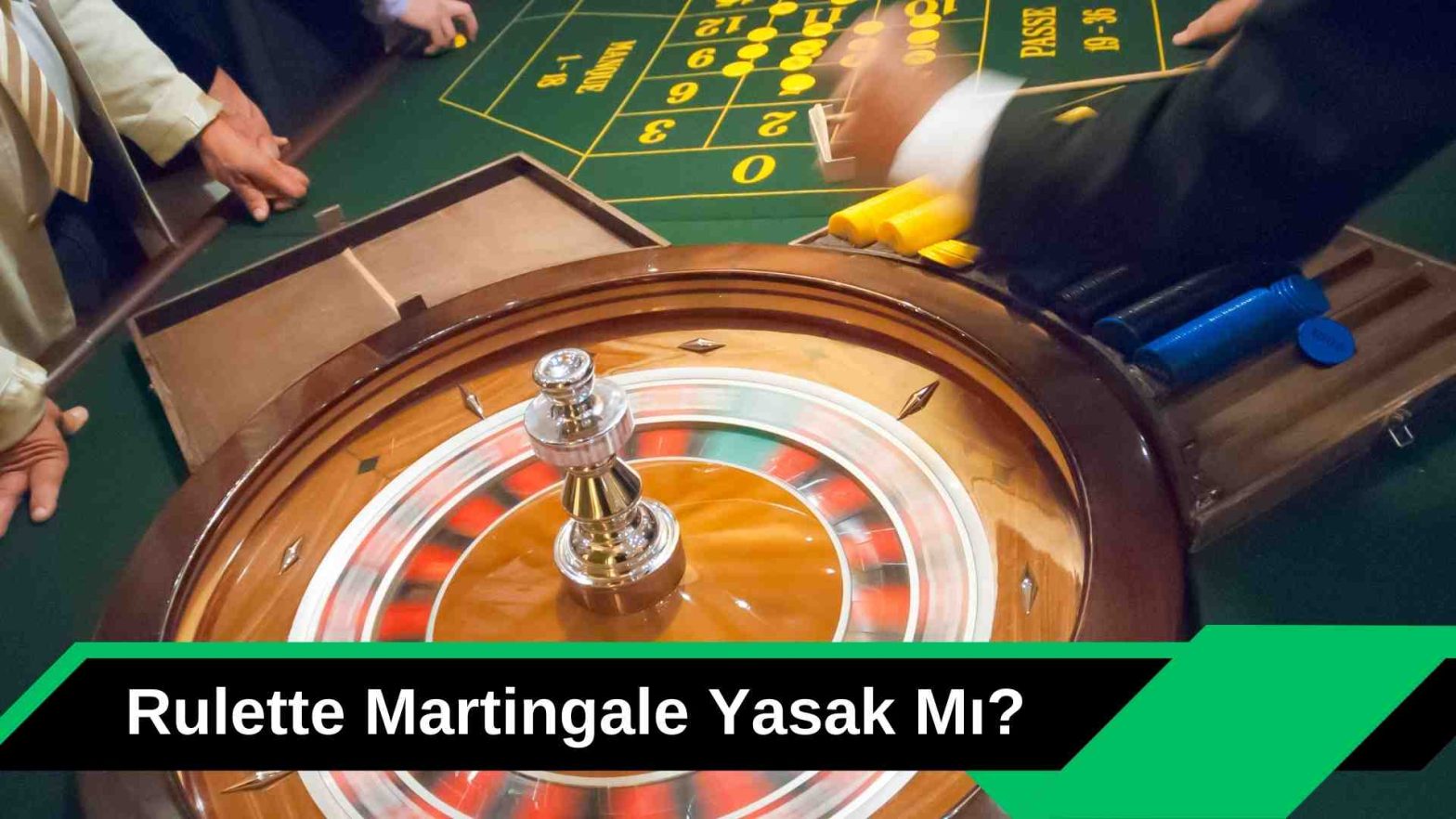 Rulette Martingale Yasak Mı